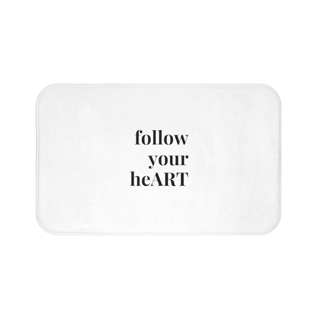 "follow your heART" Bath Mat