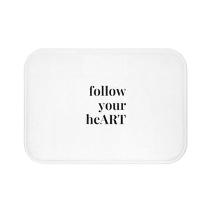 "follow your heART" Bath Mat